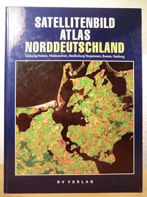 Satellitenbildatlas Norddeutschland (Satellitenbild-Atlas)