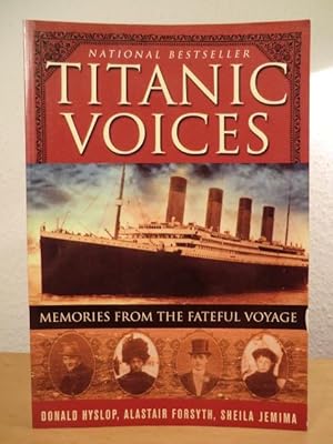 Bild des Verkufers fr Titanic Voices. Memories from the fateful Voyage zum Verkauf von Antiquariat Weber