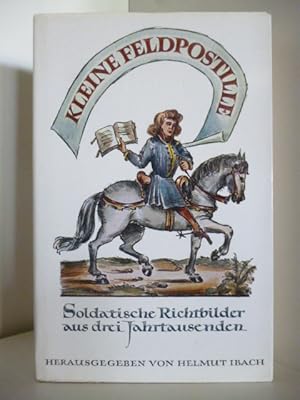 Seller image for Kleine Feldpostille. Soldatische Richtbilder aus drei Jahrtausenden. for sale by Antiquariat Weber