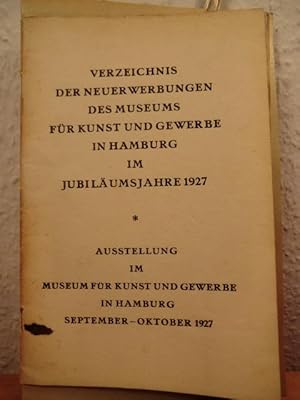 Verzeichnis der Neuerwerbungen des Museums für Kunst und Gewerbe in Hamburg im Jubiläumsjahre 192...