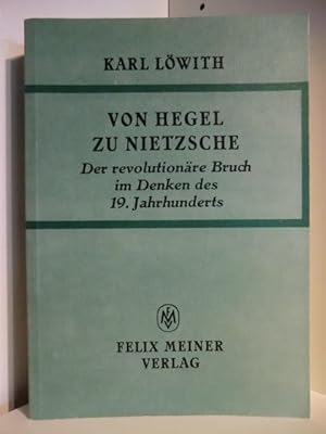 Von Hegel zu Nietzsche. Der revolutionäre Bruch im Denken des 19. Jahrhunderts