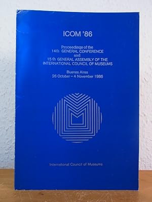 Immagine del venditore per ICOM '86. Proceedings of the 14th General Conference and 15th General Assembly of the International Council of Museums, Buenos Aires, 26 October - 4 November 1986. Museums and the Future of our Heritage: Emergency Call venduto da Antiquariat Weber