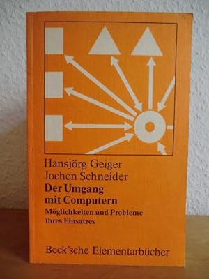 Image du vendeur pour Der Umgang mit Computern. Mglichkeiten und Probleme ihres Einsatzes mis en vente par Antiquariat Weber