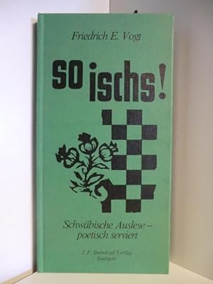Seller image for So ischs! Schwbische Auslese - poetisch serviert for sale by Antiquariat Weber