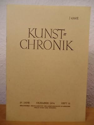 Bild des Verkufers fr Kunstchronik. Monatsschrift fr Kunstwissenschaft, Museumswesen und Denkmalpflege. Heft 12, Dezember 1974, 27. Jahrgang zum Verkauf von Antiquariat Weber