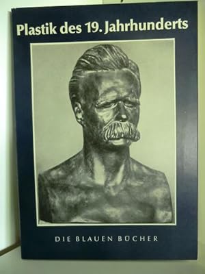 Imagen del vendedor de Plastik des 19. Jahrhunderts in Deutschland, sterreich und der Schweiz a la venta por Antiquariat Weber