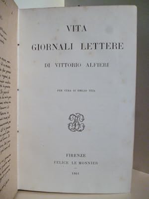 Bild des Verkufers fr Vita Giornali Lettere. Di Vittorio Alfieri zum Verkauf von Antiquariat Weber