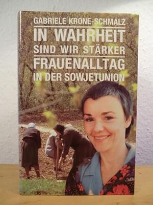 Bild des Verkufers fr In Wahrheit sind wir strker. Frauenalltag in der Sowjetunion zum Verkauf von Antiquariat Weber