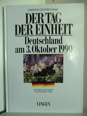 Bild des Verkufers fr Der Tag der Einheit. Deutschland am 3. Oktober 1990 zum Verkauf von Antiquariat Weber