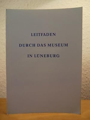 Bild des Verkufers fr Leitfaden durch das Museum in Lneburg zum Verkauf von Antiquariat Weber