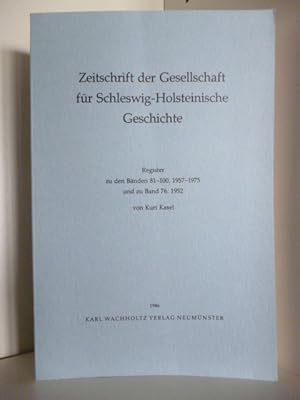 Seller image for Zeitschrift der Gesellschaft fr Schleswig-Holsteinische Geschichte. Register zu den Bnden 81 - 100, 1957 - 1975 und zu Band 76, 1952 for sale by Antiquariat Weber