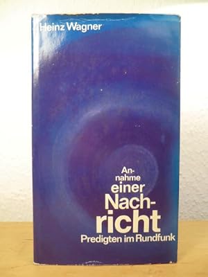 Seller image for Annahme einer Nachricht. Predigten im Rundfunk for sale by Antiquariat Weber