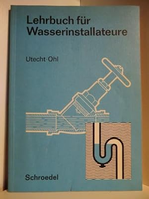 Bild des Verkufers fr Lehrbuch fr Wasserinstallateure mit Aufgabensammlung Fachrechnen zum Verkauf von Antiquariat Weber