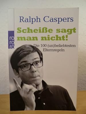 Image du vendeur pour Scheie sagt man nicht! Die 100 un(beliebtesten) Elternregeln mis en vente par Antiquariat Weber