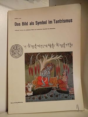 Seller image for Das Bild als Sybol im Tantrismus. Indische Tantras als praktischer Fhrer zur seelischen Ganzheit des Menschen. for sale by Antiquariat Weber