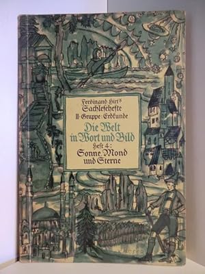 Seller image for Ferdinand Hirt's Sachlehrehefte II. Gruppe Erdkunde. Die Welt in Wort und Bild. Heft 4: Sonne, Mond und Sterne for sale by Antiquariat Weber