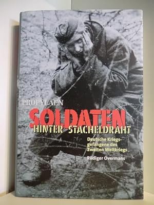 Soldaten hinter Stacheldraht. Deutsche Kriegsgefangene des Zweiten Weltkriegs