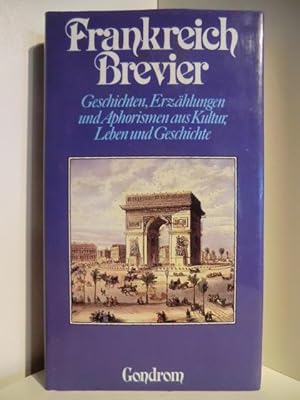 Bild des Verkufers fr Frankreich Brevier. Geschichten, Erzhlungen und Aphorismen aus Kultur, Leben und Geschichte zum Verkauf von Antiquariat Weber