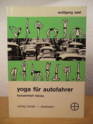 Bild des Verkufers fr Yoga fr Autofahrer. Konzentriert fahren zum Verkauf von Antiquariat Weber