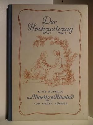 Bild des Verkufers fr Der Hochzeitszug. Eine Novelle um Moritz von Schwind zum Verkauf von Antiquariat Weber