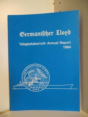 Seller image for Ttigkeitsbericht - Annual Report 1984. Germanischer Lloyd. for sale by Antiquariat Weber