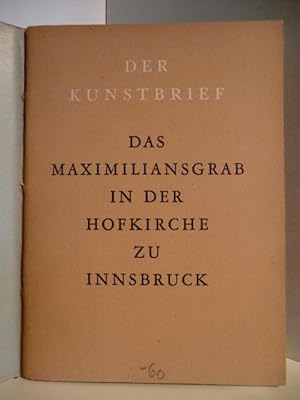 Immagine del venditore per Der Kunstbrief. Das Grabmal Kaiser Maximilians I. in der Hofkirche zu Innsbruck venduto da Antiquariat Weber