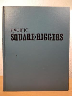 Seller image for Pacific Square-Riggers. Pictorial History of the Great Windships of Yesteryear (Schadenexemplar) for sale by Antiquariat Weber