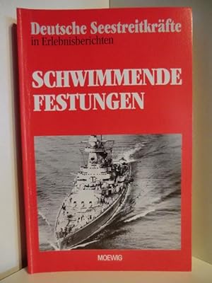 Bild des Verkufers fr Deutsche Seestreitkrfte in Erlebnisberichten. Schwimmende Festungen zum Verkauf von Antiquariat Weber
