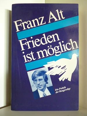 Bild des Verkufers fr Frieden ist mglich. Die Politik der Bergpredigt. zum Verkauf von Antiquariat Weber