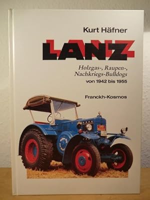 Lanz. Holzgas-, Raupen-, Nachkriegs-Bulldogs von 1942 bis 1955