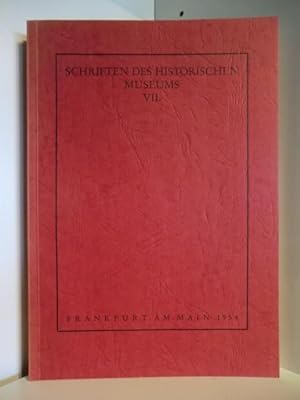 Bild des Verkufers fr Schriften des Historischen Museums VII. Frankfurt am Main 1954 zum Verkauf von Antiquariat Weber