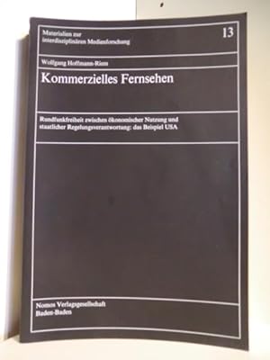 Seller image for Materialien zur interdisziplinren Medienforschung 13. Kommerzielles Fernsehen. Rundfunkfreiheit zwischen konomischer Nutzung und staatlicher Regelverantwortung: das Beispiel USA for sale by Antiquariat Weber