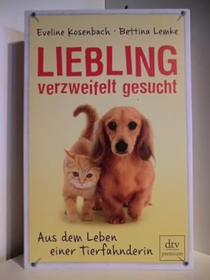 Seller image for Liebling verzweifelt gesucht. Aus dem Leben einer Tierfahnderin for sale by Antiquariat Weber