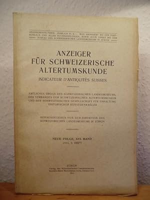 Bild des Verkufers fr Anzeiger fr schweizerische Altertumskunde (Alterthumskunde). Indicateur d'Antiquites Suisses. Neue Folge, XVI. Band, 1914, 2. Heft zum Verkauf von Antiquariat Weber