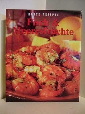 Bild des Verkufers fr Beste Rezepte. Fisch & Meeresfrchte zum Verkauf von Antiquariat Weber