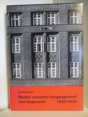 Bauten in Schleswig-Holstein zwischen Vergangenheit und Gegenwart 1830 - 1930