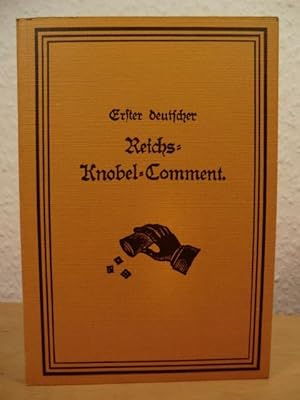 Seller image for Erster deutscher Reichs-Knobel-Comment. Sammlung der interessantesten Wrfeltouren, mit humoristisch-poetischer Einleitung und einem Anhange von Knobel-Liedern - Nachdruck for sale by Antiquariat Weber