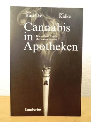 Seller image for Cannabis in Apotheken. Kontrollierte Abgabe als Heroinprvention for sale by Antiquariat Weber