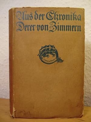 Aus der Chronika Derer von Zimmern. Historien und Kuriosa aus sechs Jahrhunderten deutschen Leben...