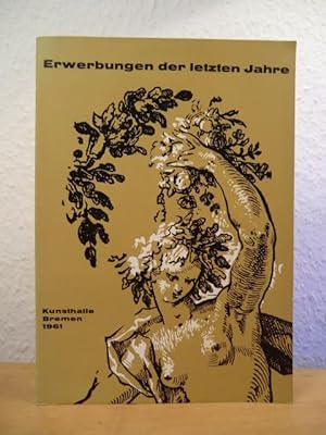 Seller image for Erwerbungen der letzten Jahre. Zur Wiedererffnung 1961 for sale by Antiquariat Weber