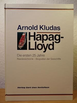 Hapag-Lloyd. Die ersten 25 Jahre. Reedereichronik, Biografien der Seeschiffe [signiert von Arnold...