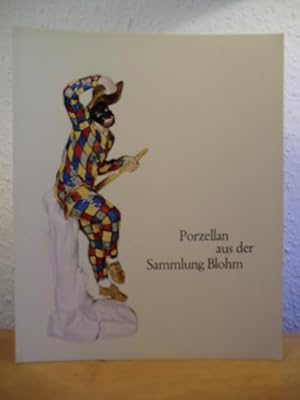 Immagine del venditore per Porzellan aus der Sammlung Blohm. Leihgaben von Ernesto und Emily Blohm venduto da Antiquariat Weber