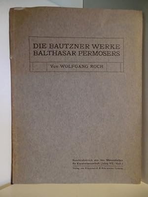 Bild des Verkufers fr Die Bautzner Werke Balthasar Permosers zum Verkauf von Antiquariat Weber