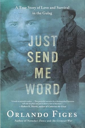 Seller image for Just Send Me Word: A True Story of Love and Survival in the Gulag for sale by Kenneth A. Himber