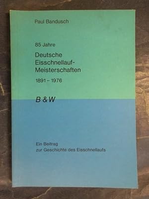 85 Jahre Deutsche Eisschnellauf-Meisterschaften 1891-1976