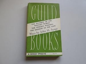 Seller image for Guild Books No. 217 Plays: The Playboy Of The Western World; The Tinker'S Wedding; The Shadow Of The Glen for sale by Goldstone Rare Books