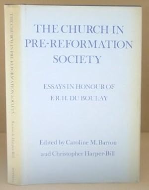 Bild des Verkufers fr The Church In Pre Reformation Society - Essays In Honour Of F R H Du Boulay zum Verkauf von Eastleach Books