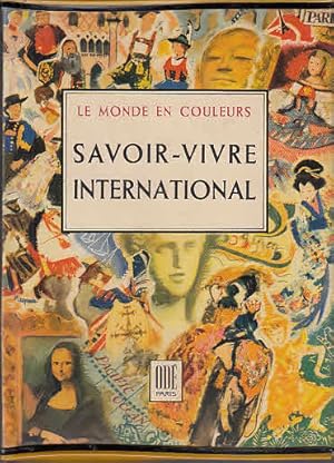 SAVOIR VIVRE INTERNATIONAL. CODE DE LA SUSCEPTIBILITE ET DES BONS USAGES A TRAVERS LE MONDE.