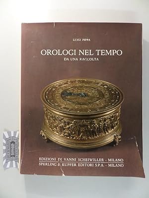 Image du vendeur pour Orologi nel Tempo - Da una Raccolta. mis en vente par Druckwaren Antiquariat