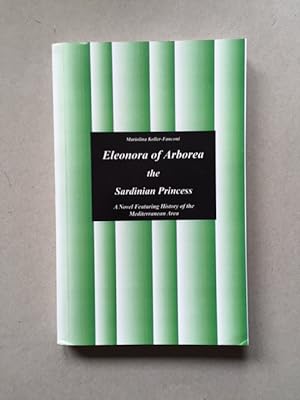 Seller image for Eleonora of Arborea the Sardinian Princess - A Novel Featuring History of the Mediterranean Area for sale by Bookstore-Online